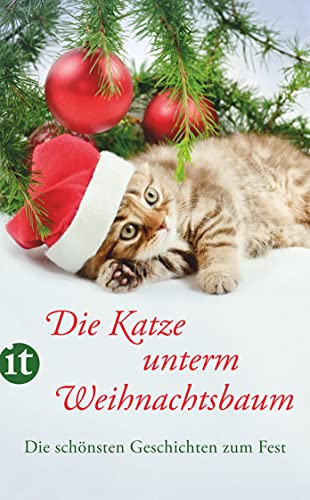 Die Katze unterm Weihnachtsbaum: Die schönsten Geschichten zum Fest (insel taschenbuch) von Insel Verlag
